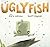 Ugly Fish()[UGLY FISH][Hardcover]