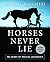 Horses Never Lie The Heart of Passive Leadership by Rashid, M... by Mark Rashid