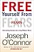 Free Yourself from Fears: Overcoming Anxiety and Living Without Worry by O'Connor, Joseph (2005) Paperback