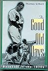 The Good Old Days: Baseball in the 1930s (American Game)