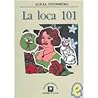 La Loca 101 / The Crazy Woman 101 (Narrativa) (Spanish Edition)