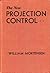 William Mortensen 1st edit/1 print The New Projection Control 1942 [Hardcover] Mortensen, William [Hardcover] Mortensen, William