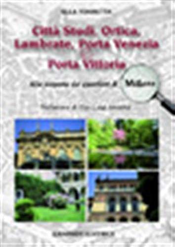 Città Studi, Ortica, Lambrate, Porta Venezia e Porta Vittoria. Alla scoperta dei quartieri di Milano (Paperback)