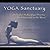 Yoga Sanctuary: A Guided Ha...