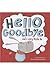 Hello, Goodbye, and a Very Little Lie