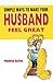 Simple Ways to Make Your Husband Feel Great by Promod Batra