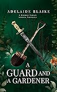 A Guard and a Gardener