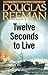 Twelve Seconds to Live