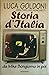 Storia d'Italia da Mike Bongiorno in poi (I libri di Luca Goldoni) (Italian Edition)