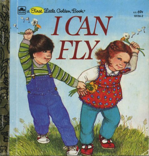 A First Little Golden Book I Can Fly (First Little Golden books, 10156-2)