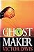 The Ghostmaker by Victor Davis