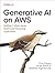Generative AI on AWS by Chris Fregly