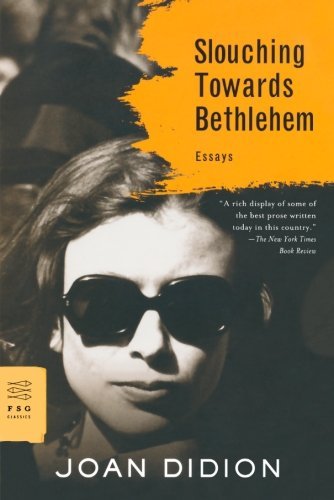 Slouching Towards Bethlehem: Essays