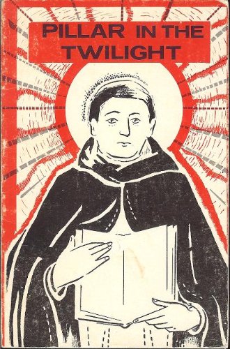 Pillar in the Twilight: The Life of St. Thomas Aquinas (Paperback)