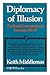 Diplomacy of Illusion: The ...