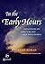 In The Early Hours: Reflections on Spiritual and Self Development by Khurram Murad (2010-01-01)