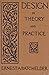 Design in Theory and Practice