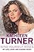 Send Yourself Roses: And Other Ways to Take the Lead in Life by Kathleen Turner (2008-09-18)