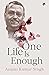 One Life Is Enough by Anjani Kumar Singh