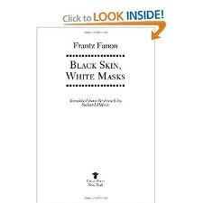 Black Skin, White Masks Publisher: Grove Press; Revised edition