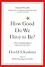 How Good Do We Have to Be? A New Understanding of Guilt and Forgiveness by Harold Kushner (1997-09-01)