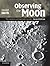 Observing the Moon: The Mod...