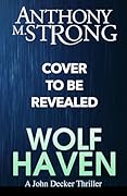 Wolf Haven (John Decker Supernatural Thrillers Book 15)