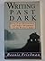 Writing Past Dark