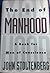 The End of Manhood by John Stoltenberg