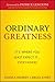 Ordinary Greatness: It's Where You Least Expect It ... Everywhere Hardcover – July 7, 2009