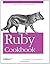 Ruby Cookbook (Cookbooks (O'Reilly)) by Carlson, Lucas, Richardson, Leonard 1st (first) Edition [Paperback(2006/7/26)]