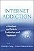 Internet Addiction: A Handbook and Guide to Evaluation and Treatment (2010-10-26)