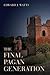 The Final Pagan Generation (Volume 53) (Transformation of the Classical Heritage)