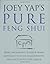 Joey Yap's Pure Feng Shui: Bring Abundance to Your Home, Happiness to Your Relationships, and Success to Your Career by Joey Yap (2008-09-01)