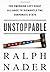 Unstoppable: The Emerging Left-Right Alliance to Dismantle the Corporate State by Ralph Nader (2014-04-29)