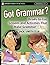 Got Grammar Ready-to-Use Lessons and Activities That Make Grammar Fun! by Umstatter Jack (2007-09-17) Paperback
