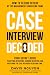 Case Interview Decoded: You...