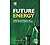 FUTURE ENERGY: IMPROVED, SUSTAINABLE AND CLEAN OPTIONS FOR OUR PLANET, 2ND EDITION