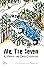 We, The Seven: A Memoir of ...