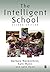 The Intelligent School, Second Edition by Barbara MacGilchrist (2004-02-17)