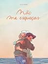 Não me esqueças by Alix Garin