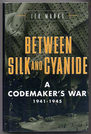 Between Silk and Cyanide: A Codemaker's War, 1941-1945