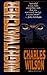 Nightwatcher by Charles Wilson (1997-07-03)