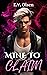 Mine to Claim (Wasteland Temptations #1) by E.V. Olsen