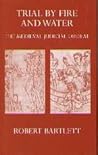 Trial by Fire and Water: The Medieval Judicial Ordeal