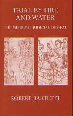 Trial by Fire and Water: The Medieval Judicial Ordeal (Hardcover)