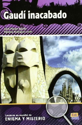 Lecturas En Espanol De Enigma Y Misterio: Gaudi Inacabado (Lecturas En Espanol / Spanish Readings) 1st (first) Edition by Agudo, Jordi Pijuan, Leon, Paloma Rodriguez published by Editorial Edinumen (2010)