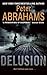 Delusion by Peter Abrahams (2009-03-31)