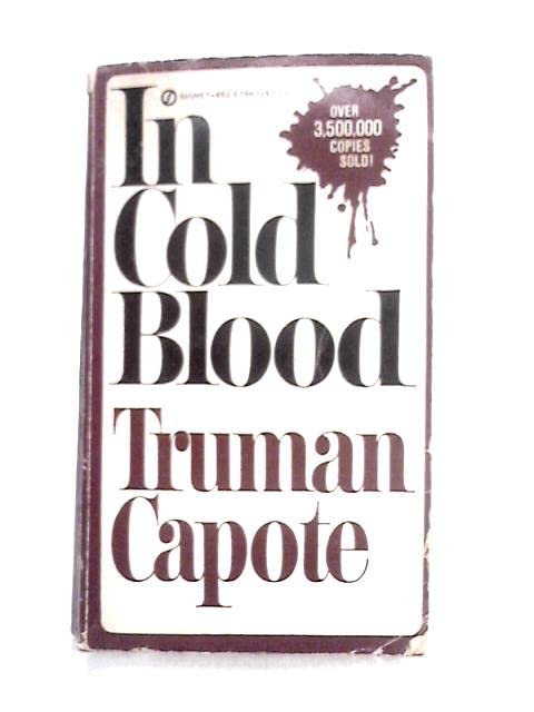 In Cold Blood: a True Account of a Multiple Murder and Its Consequences