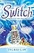 Switch by Ingrid Law (2016-09-06)